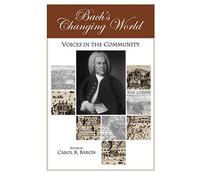 Bach's Changing World: Voices in the Community (Eastman Studies in Music)