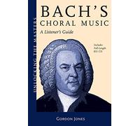 Bach's Choral Music: A Listener's Guide (Unlocking the Masters)