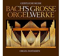 Bach's Große Orgelwerke