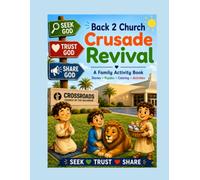 Back 2 Church Crusade Revival: Seek God • Trust God • Share God's Love