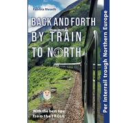 Back and forth by train to north: Per Interrail through Northern Europe | Travel report with the best travel hacks for planning your trip by rail ... the TROLL and more than 160 colour photos