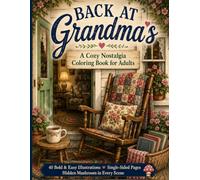 BACK AT GRANDMA’S: A Cozy Nostalgia Coloring Book for Adults (The Moxielark Nostalgia Puzzle Collection)