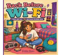 Back Before WiFi: A Bold and Easy ’90s Nostalgia Coloring Book Featuring Retro Technology, Mall Memories, Mixtapes, School Days, Fashion, and Cozy Everyday Moments