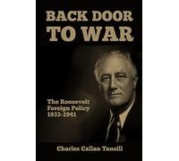 Back Door to War: The Roosevelt Foreign Policy 1933-1941