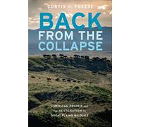Back from the Collapse: American Prairie and the Restoration of Great Plains Wildlife