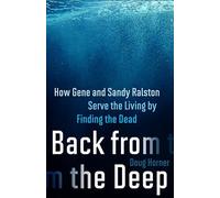 Back from the Deep: How Gene and Sandy Ralston Serve the Living by Finding the Dead