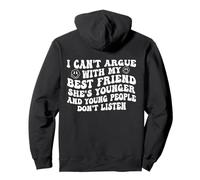 (BACK) I Can't Argue With My Best Friend She Younger Than Me Pullover Hoodie