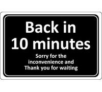 Back in 10 minutes sorry for the inconvenience and thank you for waiting sign - 1.2mm Rigid plastic 300mm x 200mm