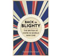 Back in Blighty: The British at Home in World War One