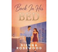 Back In His Bed: A Second Chance Billionaire Romance (SECOND CHANCE SINNERS)
