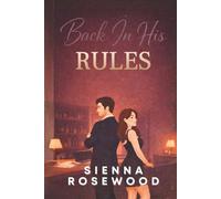 Back In His Rules: A Second Chance Contemporary Romance (SECOND CHANCE SINNERS)