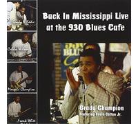 Back In Mississippi Live at the 930 Blues Cafe by Grady Champion (2010-07-20)