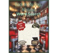 Back In My Day... Nostalgic Word Search Puzzle Book: Word Searches with Easy to Read Print about nostalgic, fun, walking down memory lane and More | ... for Vacations, Holidays and Leisure Times