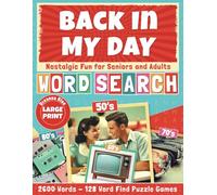 Back In My Day: Nostalgic Wordsearch Fun For Seniors & Adults-Easy & Fun 50’s 60’s 70’s 80’s Large Print