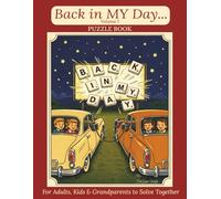 Back in MY Day... Volume 1 Puzzle Book: 26 Word Searches & Crossword Puzzles from the 1940s, 50s & 60s - For Kids, Adults & Grandparents to Solve Together