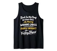 Back in My Day We Didn't Have As Many Warning Labels People Tank Top