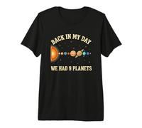 Back in My Day We Had 9 Planets Space Solar System Premium T-Shirt