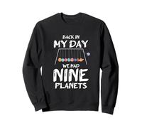 Back In My Day We Had Nine Planets Design for a Spaceman Sweatshirt