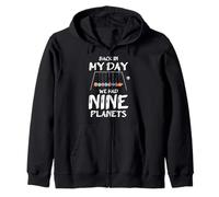 Back In My Day We Had Nine Planets Design for a Spaceman Zip Hoodie