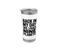 Back in My Day We Had Nine Planets Stainless Steel Insulated Tumbler