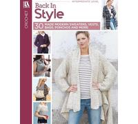 Back in Style: Crochet 30 Made Modern Sweaters, Vests, Bags, Ponchos & More
