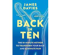 Back in Ten: The 10-Minute Method to Transform Your Back and Eliminate Pain
