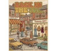 Back in the 70s Colouring Book Everyday Life Growing Up in 1970s Britain: Reliving Nostalgic Moments from a 70s British Childhood (The Colouring Den Colouring Books)