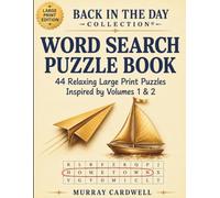 Back in the Day Collection Word Search Puzzle Book: 44 Relaxing Large Print Puzzles Inspired by Volumes 1 & 2 (Back in the Day: Short Stories to Remember for Seniors)