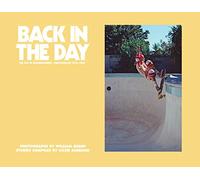 Back in the Day - Mini Edition: The Rise of Skateboarding: Photographs 1975 - 1980