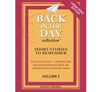 Back in the Day: Short Stories to Remember: Volume 1: Large Print Collection to Spark Joy & Memories for Seniors - Perfect for Dementia Care, ... Day: Short Stories to Remember for Seniors)
