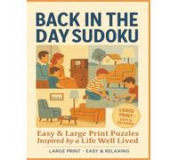 Back in the Day Sudoku: Easy & Large Print Puzzles Inspired by a Life Well Lived - A Relaxing Brain Game Book for Seniors & Adults