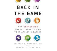 Back in the Game: Why Concussion Doesn't Have to End Your Athletic Career
