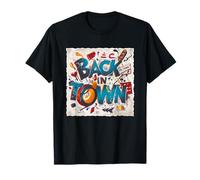 Back in Town with a Fun and Energetic Vibe T-Shirt