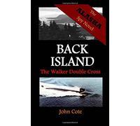 Back Island: The Walker Double Cross:: The Alaska Spy Novel