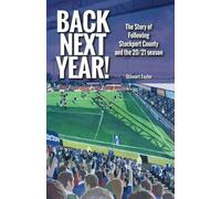 Back Next Year!: The Story of Following Stockport County and the 20/21 season