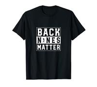 Back Nines Matter Funny Golf T-Shirt