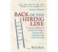 Back of the Hiring Line: A 200-Year History of Immigration Surges, Employer Bias, and Depression of Black Wealth