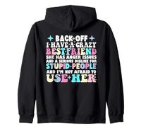 Back Off I Have A Crazy Best Friend She Has Anger Issues Zip Hoodie