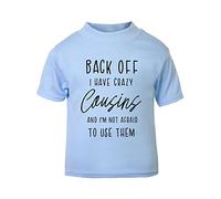 Back Off I Have a Crazy Cousins and I'm not Afraid to use Them, Family Statement [BBY7] Short Sleeve Cotton Toddler t Shirt, 1-2 Years, Pastel Blue