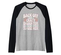 Back Off I Have A Crazy Daughter Groovy Sarcastic Parenting Raglan Baseball Tee