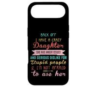Back Off I Have A Crazy Daughter & I'm Not Afraid To Use Her Case for iPhone Air