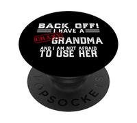 BACK OFF I HAVE A CRAZY GRANDMA & NOT AFRAID TO USE HER Meme PopSockets Adhesive PopGrip