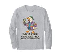 Back Off I Have A Crazy Mom I'm Not Afraid Silly Goose Retro Long Sleeve T-Shirt