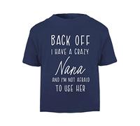 Back Off I Have a Crazy Nana and I'm not Afraid to use her, Family Statement [BBY7] Short Sleeve Cotton Toddler t Shirt, 1-2 Years, Navy