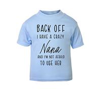 Back Off I Have a Crazy Nana and I'm not Afraid to use her, Family Statement [BBY7] Short Sleeve Cotton Toddler t Shirt, 1-2 Years, Pastel Blue