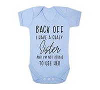 Back off I have a crazy Sister and I'm not afraid to use her, family statement [BBY7] baby grow vest