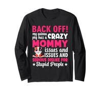 Back Off My Guinea Pig Has A Crazy Mommy - Guinea Pig Long Sleeve T-Shirt