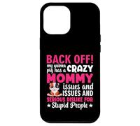 Back Off My Guinea Pig Has a Crazy Mommy - Guinea Pigs Lover Case for iPhone 12 Pro Max