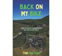 Back on My Bike: How Cycling Transformed My Life after Sixty (Back on My Bike Series)