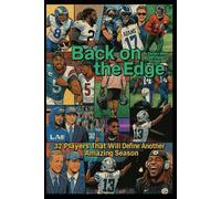 “Back on the Edge”: : 32 Players & Topics That Will Define Another Amazing Season”